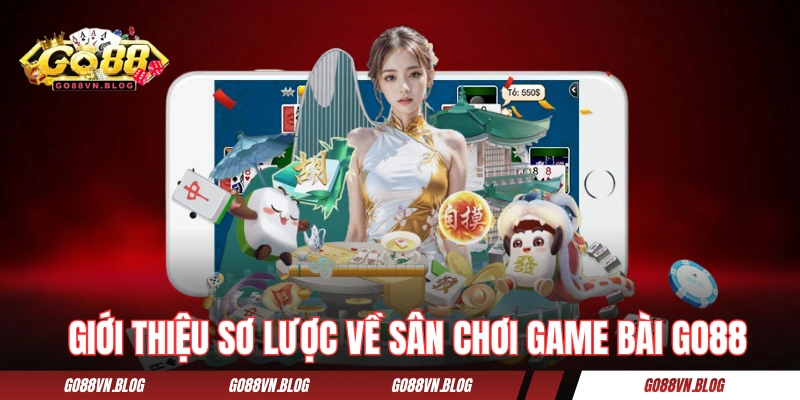 Giới thiệu sơ lược về sân chơi game bài GO88