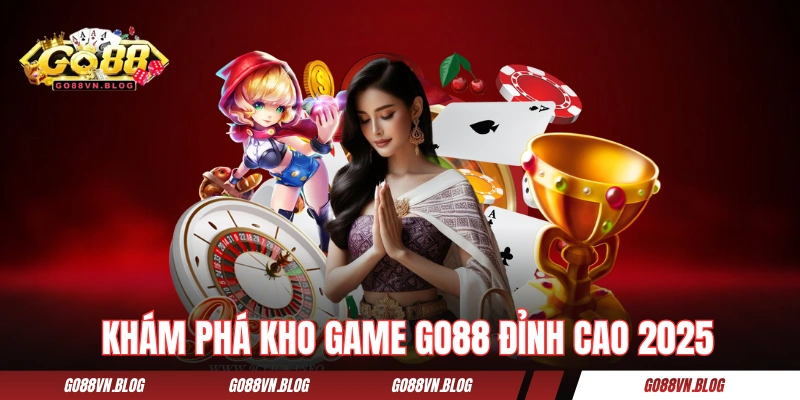 Khám phá kho game GO88 đỉnh cao 2026