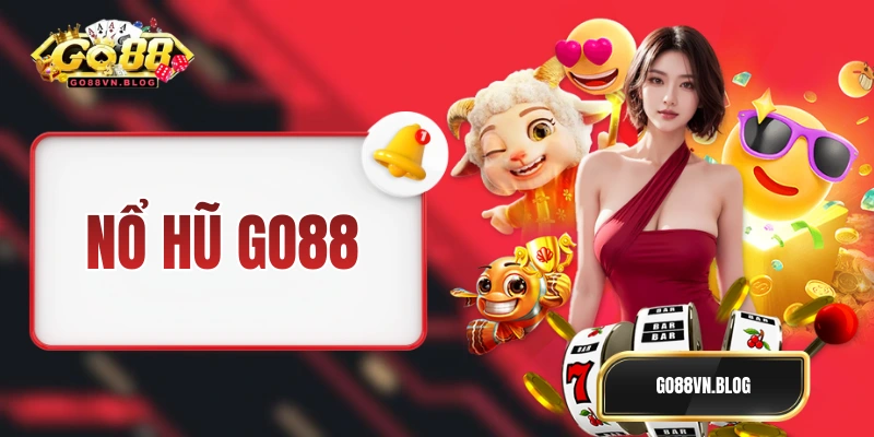 Cách Chơi Nổ Hũ GO88, Chia Sẻ Mẹo Quay Hũ Từ Cao Thủ 