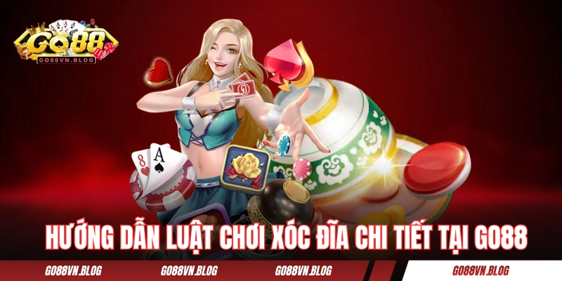 Hướng dẫn luật chơi xóc đĩa chi tiết tại GO88